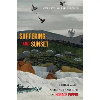 Suffering and Sunset: World War I in the Art and Life of Horace Pippin