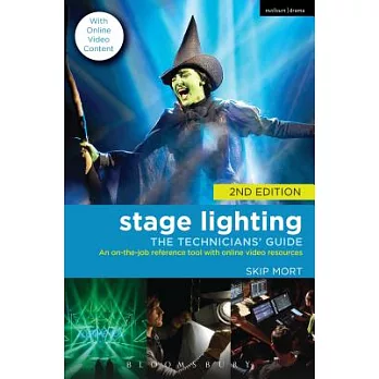 Stage Lighting: The Technicians’ Guide: An On-The-Job Reference Tool with Online Video Resources - 2nd Edition
