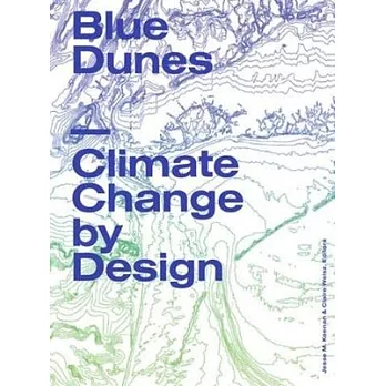 Blue Dunes: Climate Change by Design