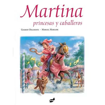 Martina, princesas y caballeros / Martina, princesses and knights