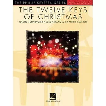 The Twelve Keys of Christmas: Yuletide Character Pieces: Piano Solo