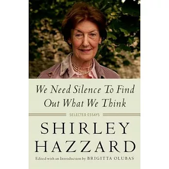 We Need Silence to Find Out What We Think: Selected Essays