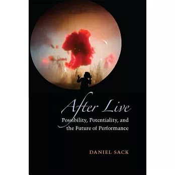 After Live: Possibility, Potentiality, and the Future of Performance