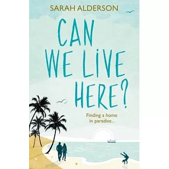 Can We Live Here?: Finding a Home in Paradise