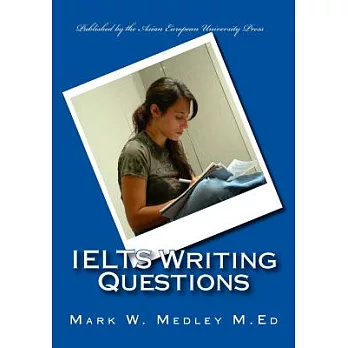 IELTS Writing Questions: A Selection of IELTS Writing Questions for Educators and Students