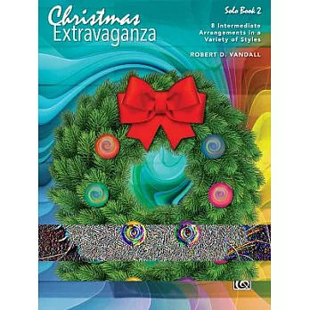 Christmas Extravaganza Solo Book 2: 8 Intermediate Arrangements in a Variety of Styles