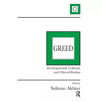 Greed: Developmental, Cultural, and Clinical Realms