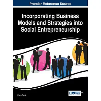 Incorporating Business Models and Strategies into Social Entrepreneurship