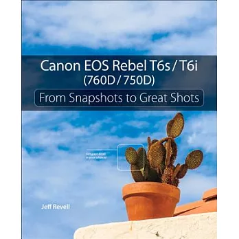 Canon EOS Rebel T6s / T6i: From Snapshots to Great Shots