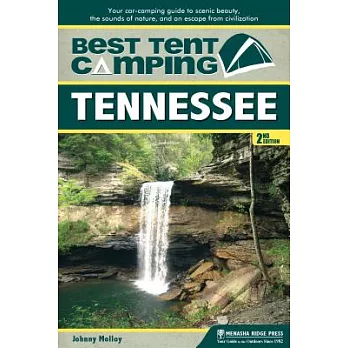 Best Tent Camping Tennessee: Your Car-camping Guide to Scenic Beauty, the Sounds of Nature, and an Escape from Civilization