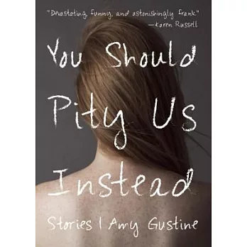 You Should Pity Us Instead: Stories