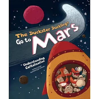 The Duckster Ducklings Go to Mars: Understanding Capitalization