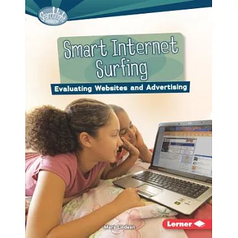 Smart internet surfing : evaluating websites and advertising /