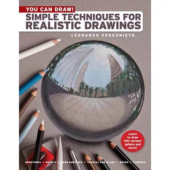You Can Draw!: Simple Techniques for Realistic Drawings