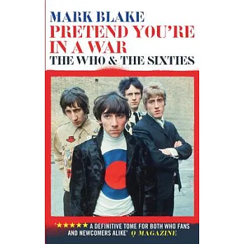 Pretend You’re in a War: The Who and the Sixties