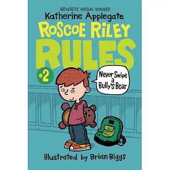 Roscoe Riley rules : never swipe a Bully