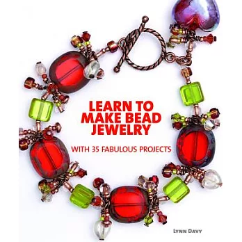Learn to Make Bead Jewelry With 35 Fabulous Projects