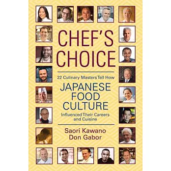 Chef’s Choice: 22 Culinary Masters Tell How Japanese Food Culture Influenced Their Careers & Cuisine