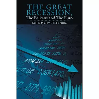 The Great Recession: The Balkans and the Euro