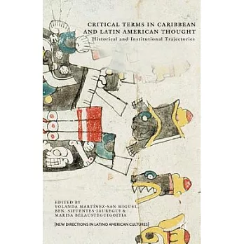 Critical Terms in Caribbean and Latin American Thought: Historical and Institutional Trajectories
