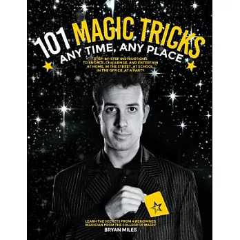 101 Magic Tricks: Any Time Any Place