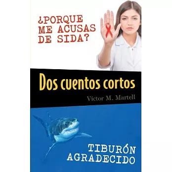 Dos cuentos cortos: Porque Me Acusas De Sida?:tiburon Agradecido