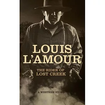 The Rider of Lost Creek: A Western Story