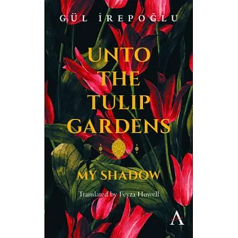 Unto the Tulip Gardens: My Shadow