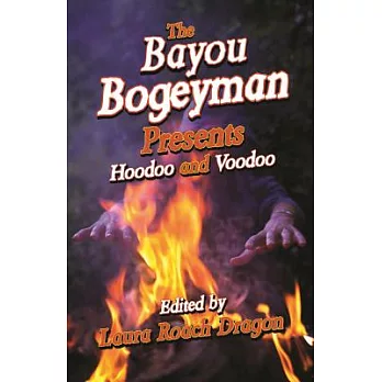 The Bayou Bogeyman Present: Hoodoo and Voodo