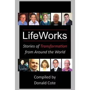 Lifeworks: Stories of Transformation from Around the World