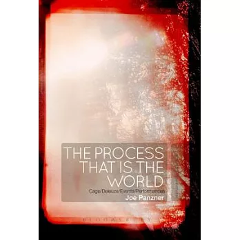 The Process That Is the World: Cage/Deleuze/Events/Performances
