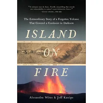 Island on Fire: The Extraordinary Story of a Forgotten Volcano That Changed the World