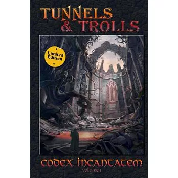 Codex Incantatem: An Official Collection of Tunnels & Trolls Spells