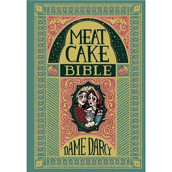 The Meat Cake Bible