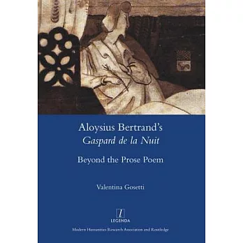 Aloysius Bertrand’s Gaspard De La Nuit Beyond the Prose Poem