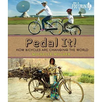 Pedal it! : how bicycles are changing the world /