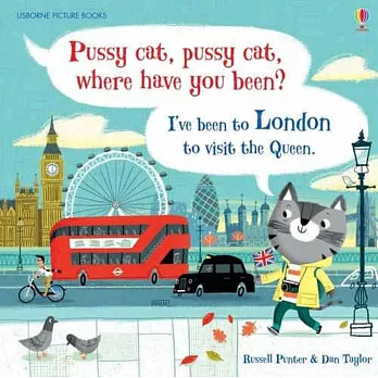 Pussy Cat, Pussy Cat, Where Have You Been? I’ve Been to London to Visit the Queen