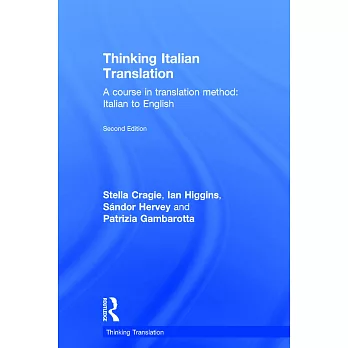 Thinking Italian Translation: A Course in Translation Method: Italian to English
