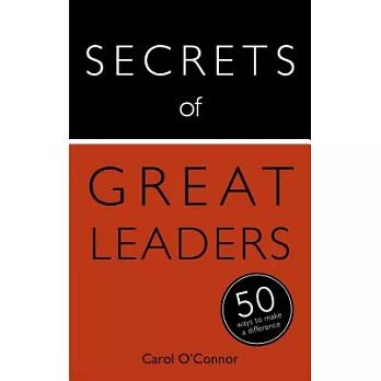 Secrets of Great Leaders: 50 Ways to Make A Difference