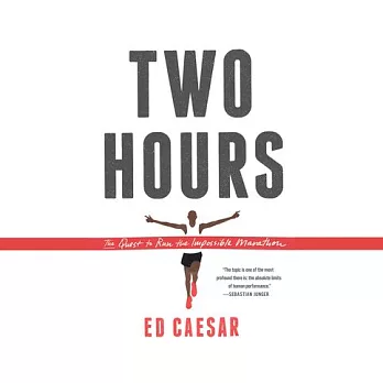 Two Hours: The Quest to Run the Impossible Marathon