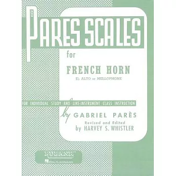 Pares Scales For French Horn: E-Flat Alto or Mellophon, For Individual Study and Like-Instrument Class Instruction