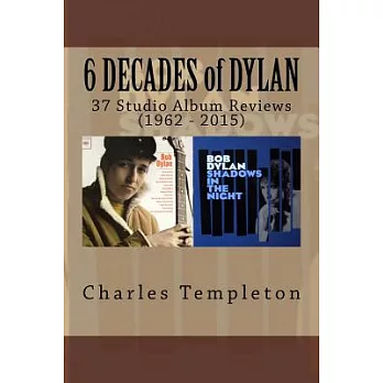 6 Decades of Dylan: 37 Studio Album Reviews 1962-2015