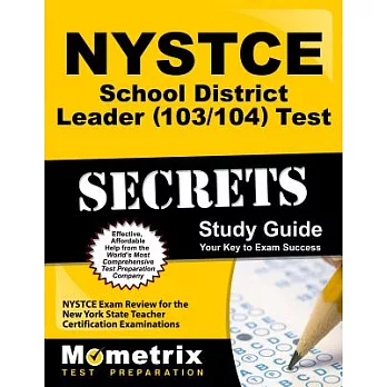 Nystce School District Leader 103/104 Test Secrets: Nystce Exam Review for the New York State Teacher Certification Examinations