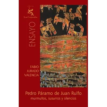 Pedro Páramo de Juan Rulfo: Murmullos, Susurros Y Silencios