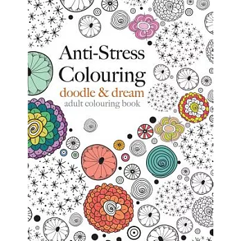 Anti-Stress Colouring: Doodle & Dream