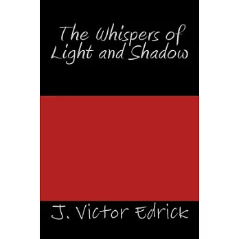 The Whispers of Light and Shadow
