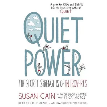 Quiet Power: The Secret Strengths of Introverts