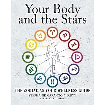 Your Body and the Stars: The Zodiac As Your Wellness Guide