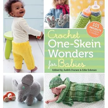 Crochet One-Skein Wonders for Babies: 101 Projects for Infants & Toddlers