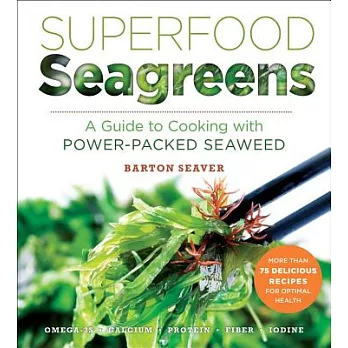 Superfood Seagreens: A Guide to Cooking With Power-packed Seaweed